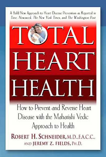 TotalHeartHealth.jpg - 2May 2012Dr Schneider introduces his popular book as: 'The Maharishi Ayurveda Approach to Prevention and Treatment of Cardiovascular Disease: Consciousness, Mind, Body, and Environment in a Scientific Framework'.