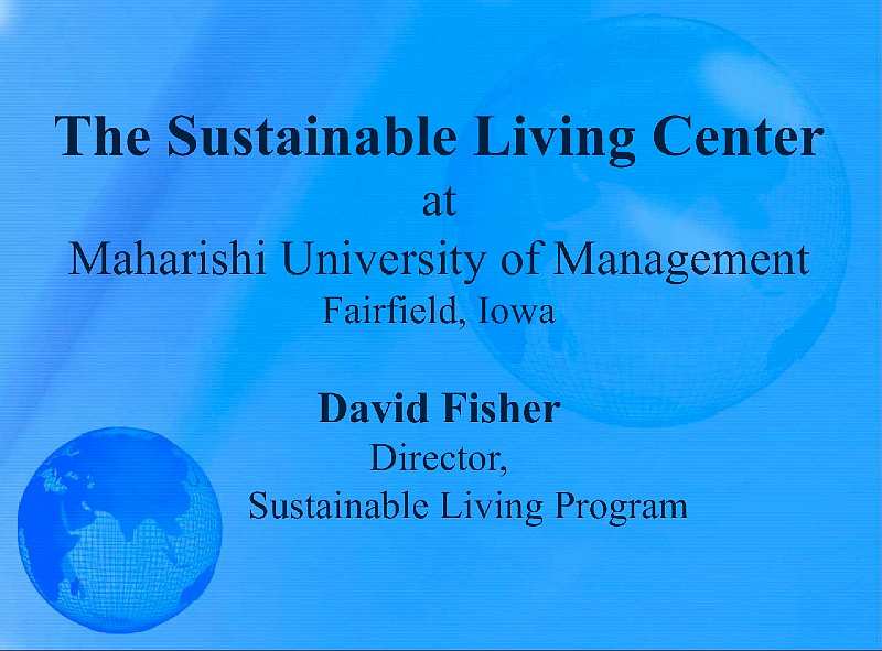 Slide01.jpg - Maharishi University of Management's latest Vastu building?the Sustainable Living Center will be a showcase for Maharishi Vastu (Vedic architecture) principles as well as cutting-edge green technologies.